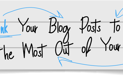 Interlink Your Blog Posts to Get the Most Out of Your Content
