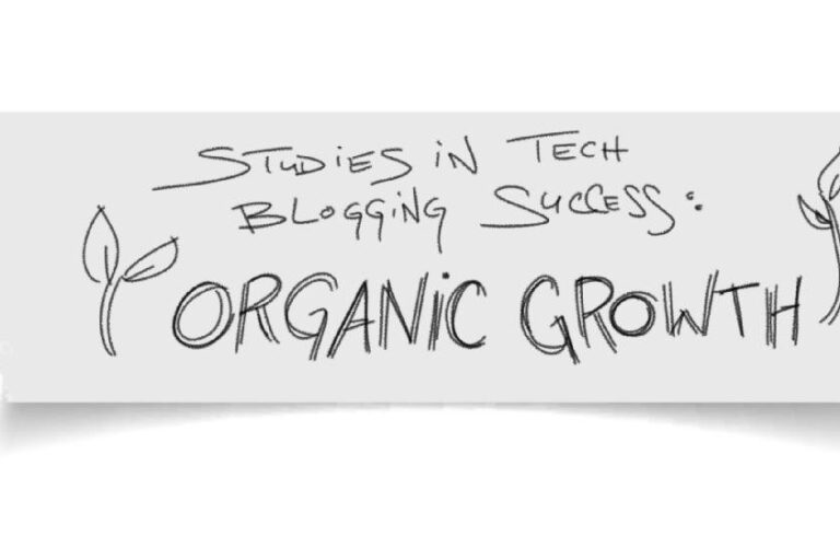 Studies in tech blogging success organic growth