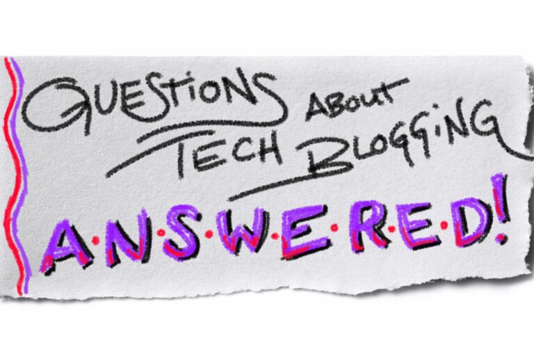 Questions about tech blogging answered
