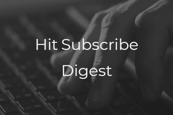 Hit Subscribe Digest