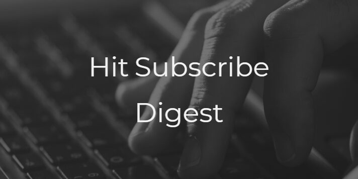 Hit Subscribe Digest