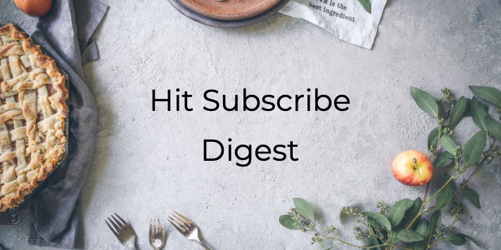 Hit Subscribe Digest Thanksgiving