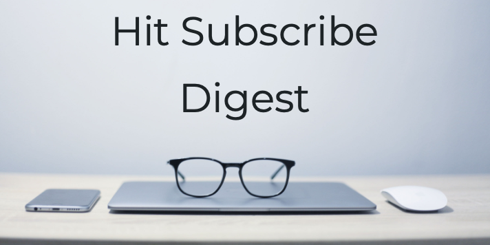 Hit Subscribe Digest_ Out of the Office