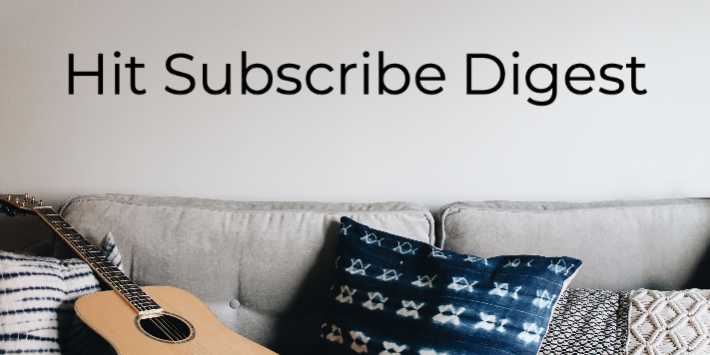 Hit Subscribe Digest-20