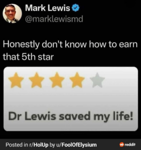 A meme that shows a review with 4/5 stars and says "Dr Lewis saved my life."